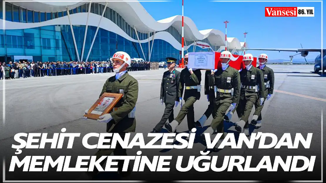 Şehit cenazesi  Van'dan memleketine uğurlandı