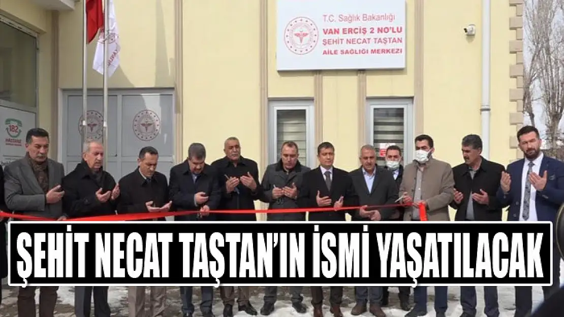 Şehit Necat Taştan'ın ismi yaşatılacak