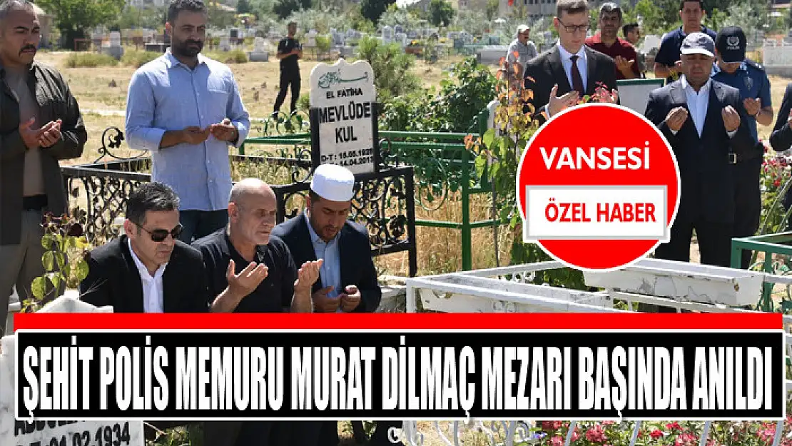 Şehit polis memuru Murat Dilmaç mezarı başında anıldı