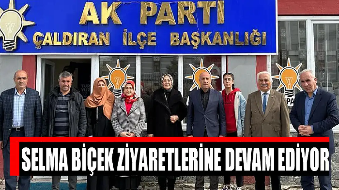 SELMA BİÇEK ZİYARETLERİNE DEVAM EDİYOR