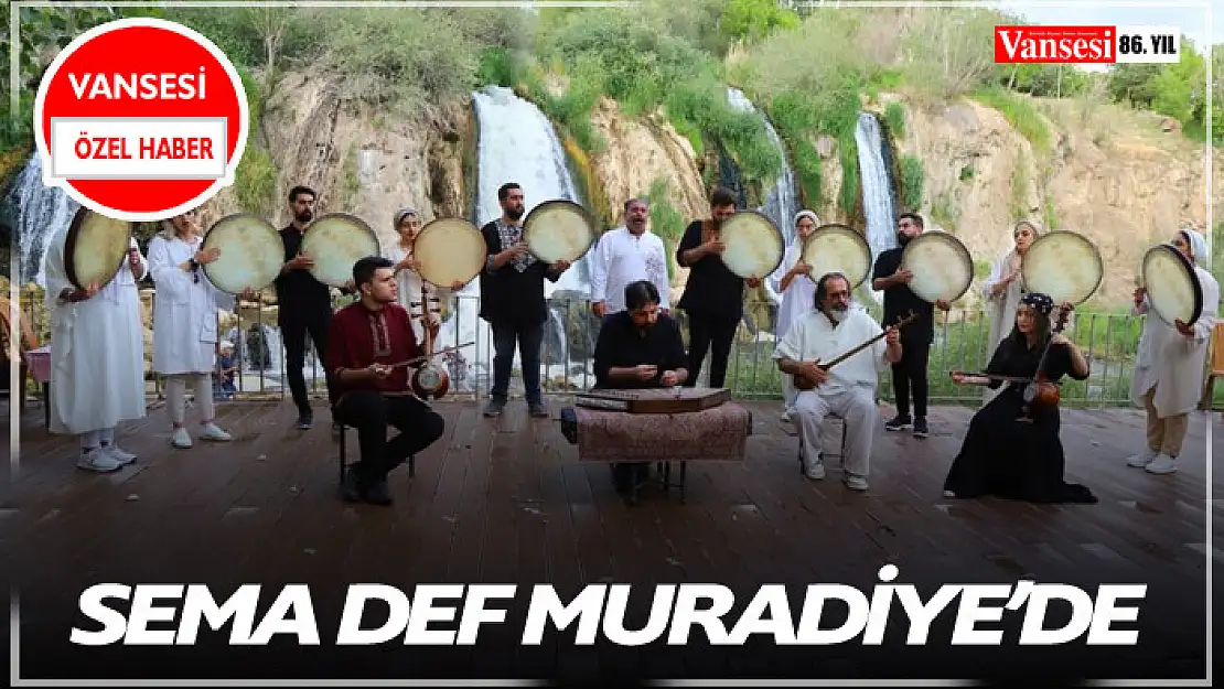 Sema Def Muradiye'de