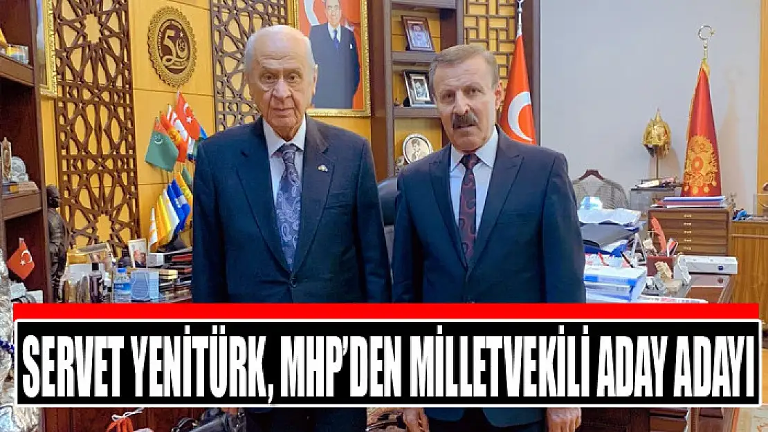 SERVET YENİTÜRK, MHP'DEN MİLLETVEKİLİ ADAY ADAYI