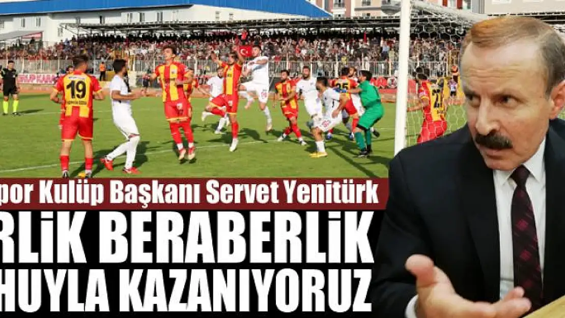 BİRLİK BERABERLİK RUHUYLA KAZANIYORUZ