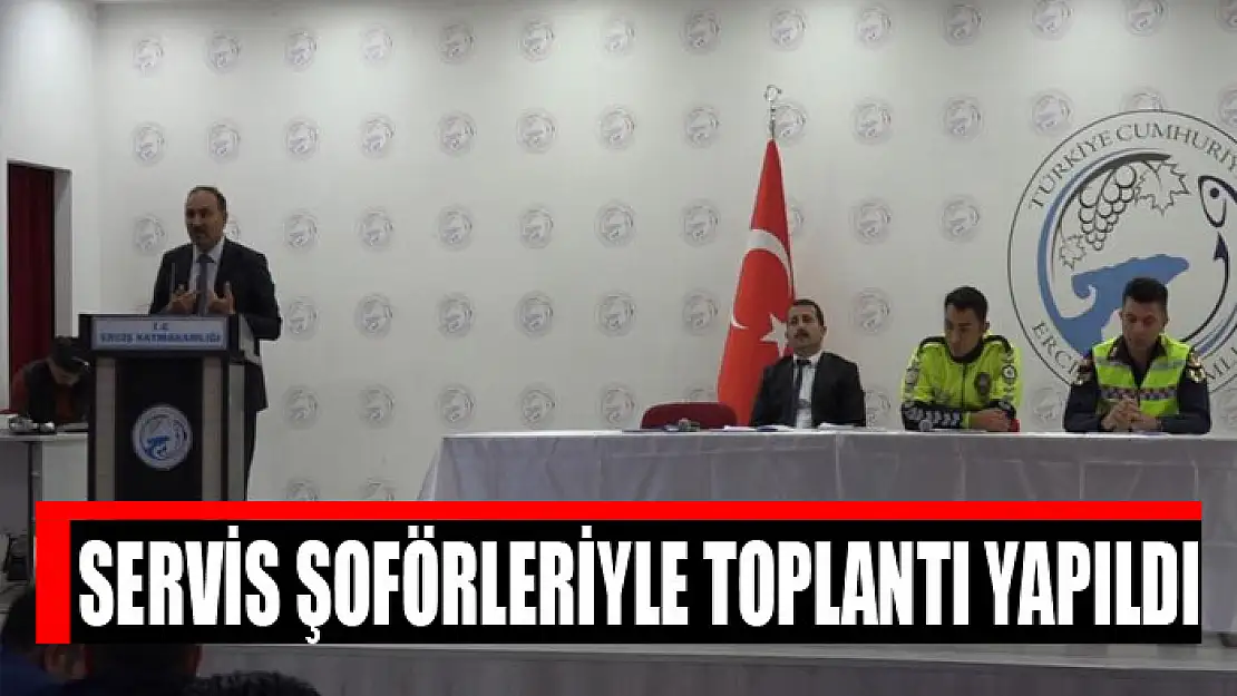 Servis şoförleriyle toplantı yapıldı