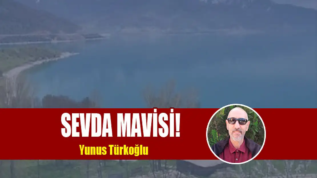 SEVDA MAVİSİ!