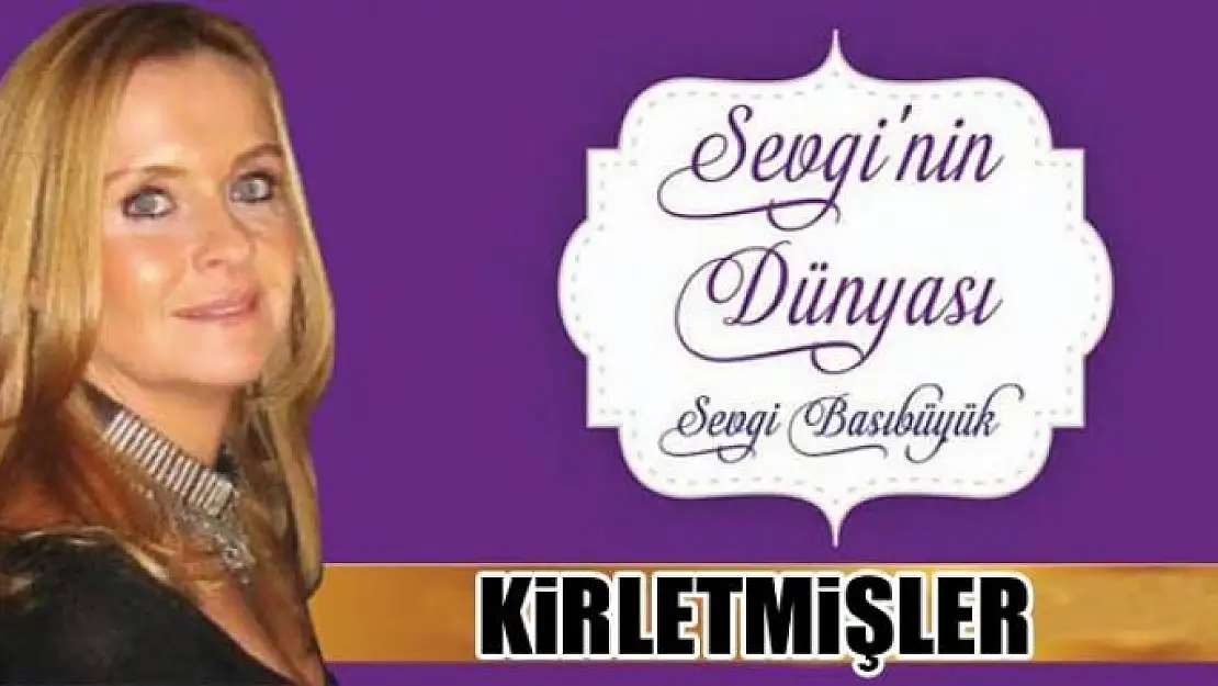 Kirletmişler