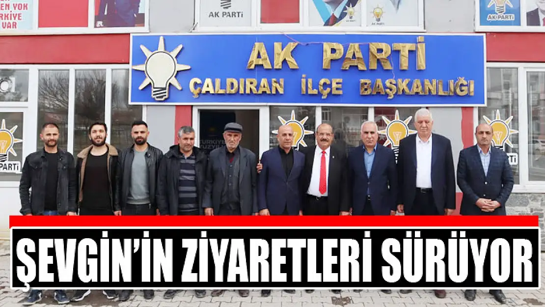 Şevgin'in ziyaretleri sürüyor