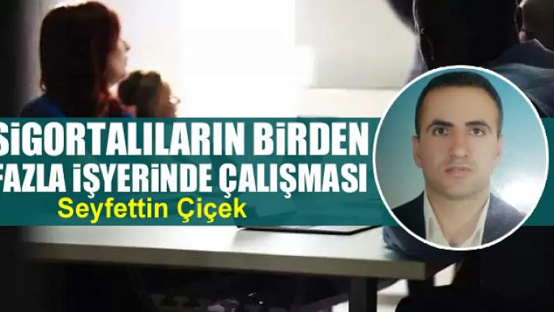 Sigortalıların birden fazla işyerinde çalışması