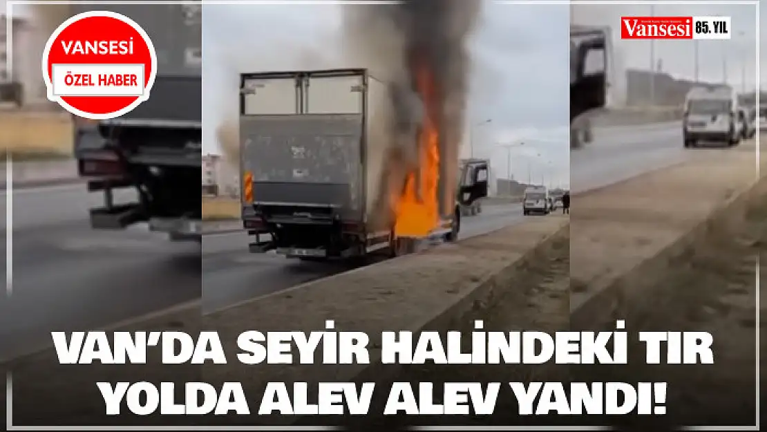 Seyir halindeki tır yolda alev alev yandı