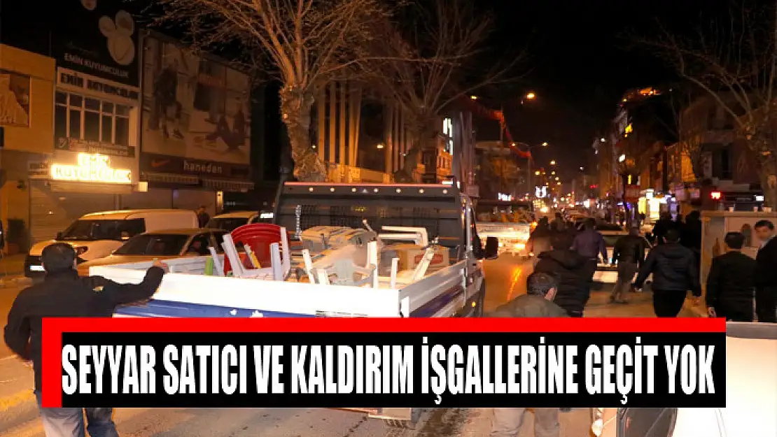 SEYYAR SATICI VE KALDIRIM İŞGALLERİNE GEÇİT YOK