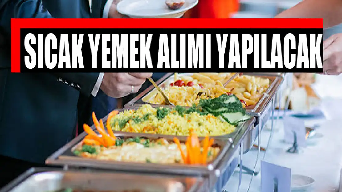 Sıcak yemek alımı yapılacak