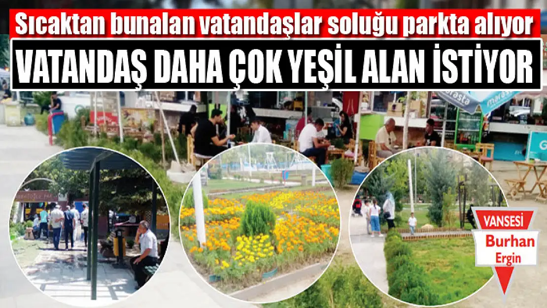 Sıcaktan bunalan vatandaşlar soluğu parkta alıyor