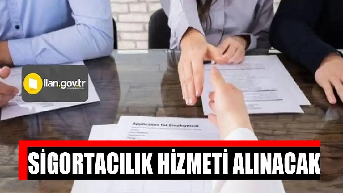 Sigortacılık hizmeti alınacak