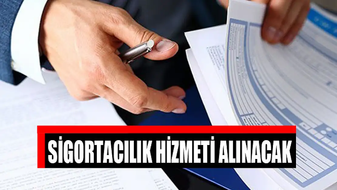 Sigortacılık hizmeti alınacak