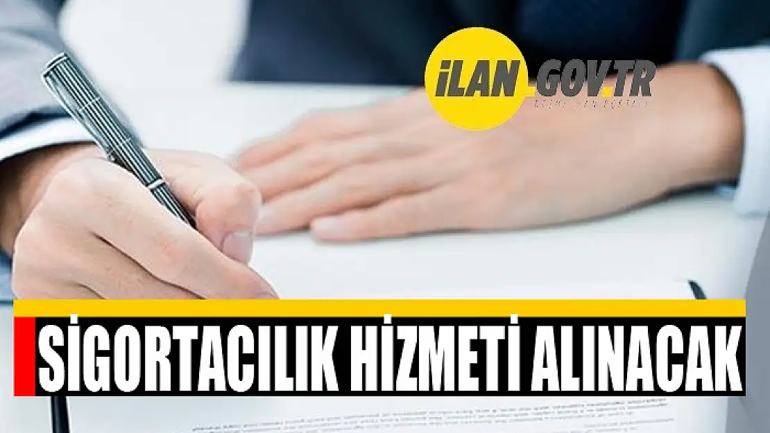 Sigortacılık hizmeti alınacak