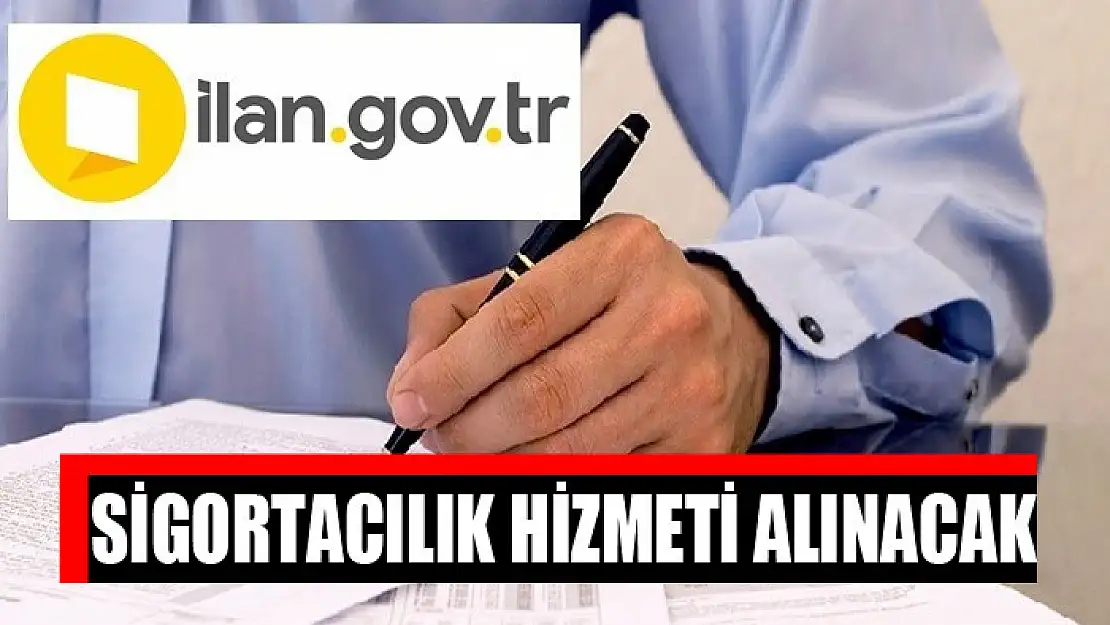 Sigortacılık hizmeti alınacak