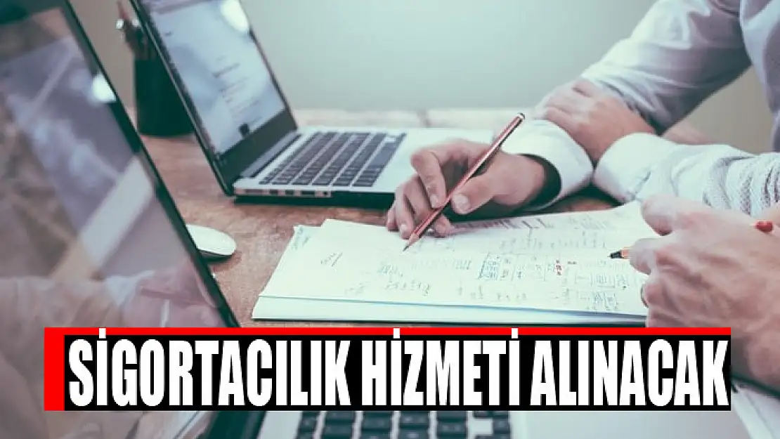 Sigortacılık hizmeti alınacak