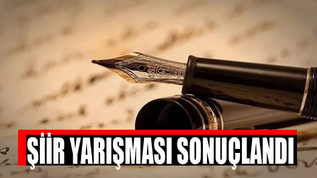 ŞİİR YARIŞMASI SONUÇLANDI