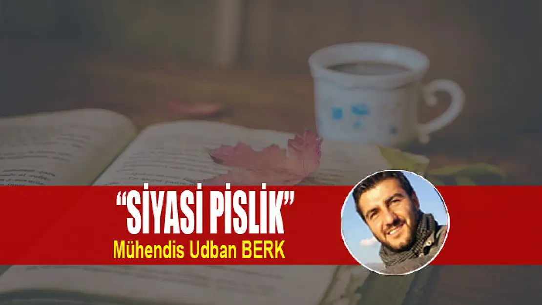 'SİYASİ PİSLİK'