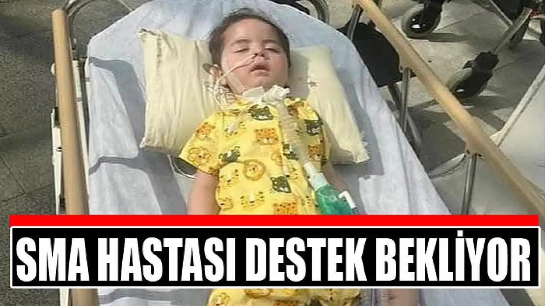 SMA hastası destek bekliyor