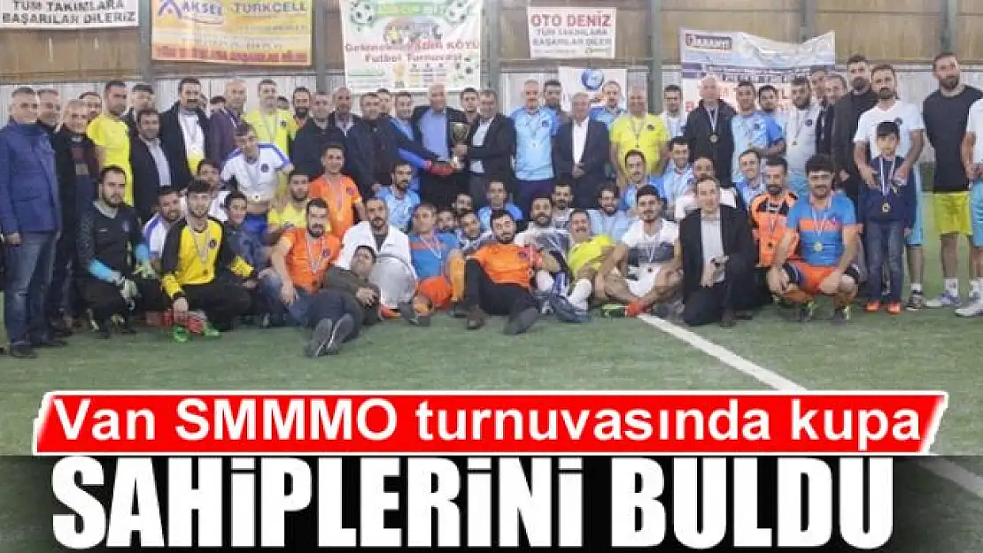 Van SMMMO turnuvasında kupa sahiplerini buldu