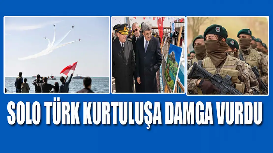 SOLO TÜRK KURTULUŞA DAMGA VURDU