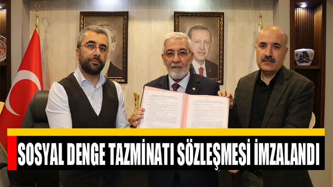 SOSYAL DENGE TAZMİNATI SÖZLEŞMESİ İMZALANDI