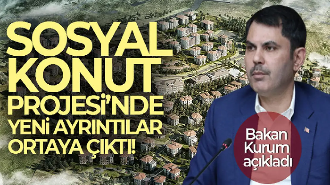 Sosyal konut projesi'nde yeni detaylar ortaya çıktı!