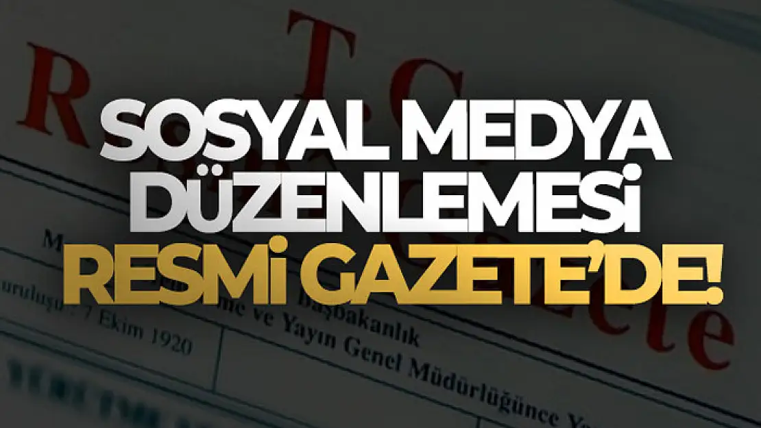 Sosyal medya düzenlemesi Resmi Gazete'de!