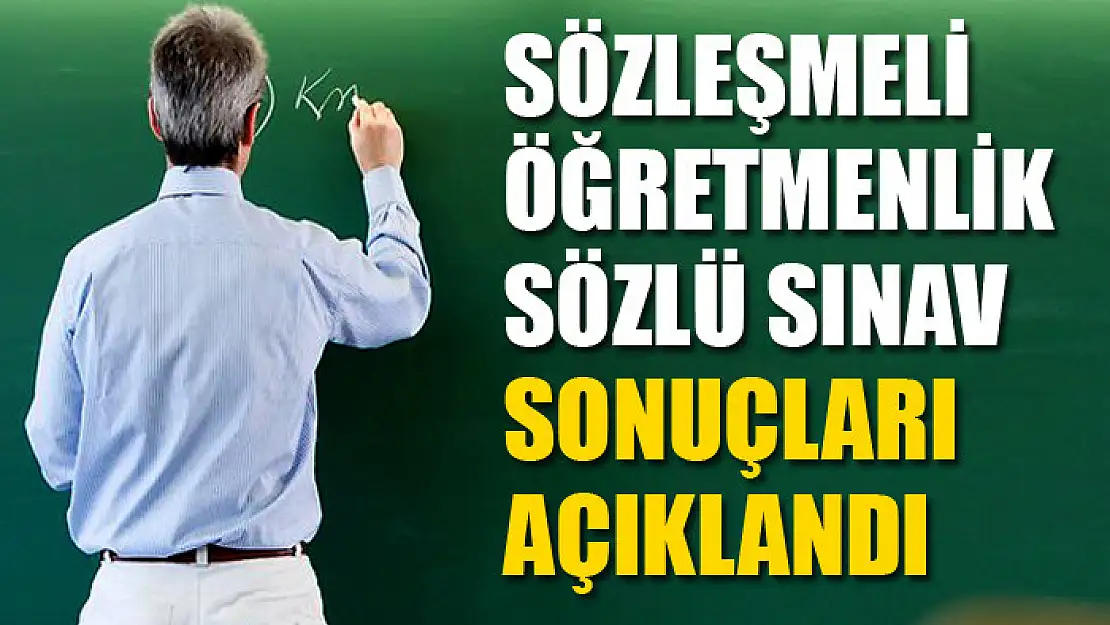 Sözleşmeli öğretmenlik sözlü sınav sonuçları açıklandı