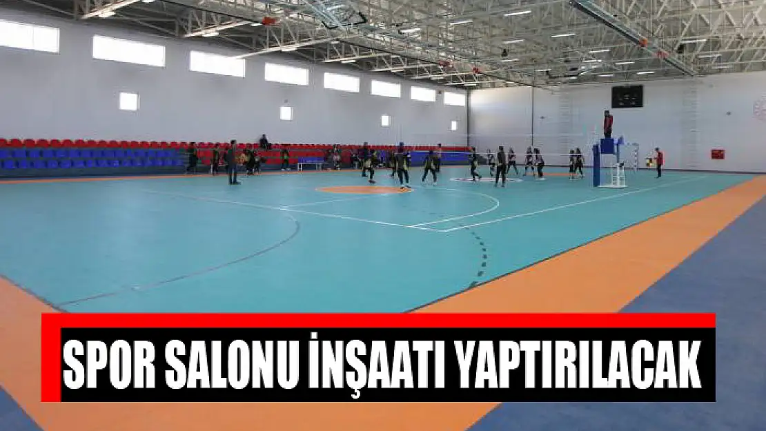 Spor salonu inşaatı yaptırılacak