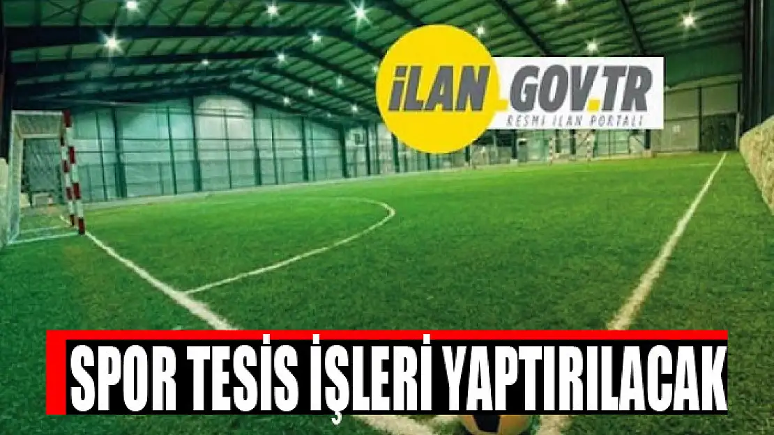 Spor tesis işleri yaptırılacak