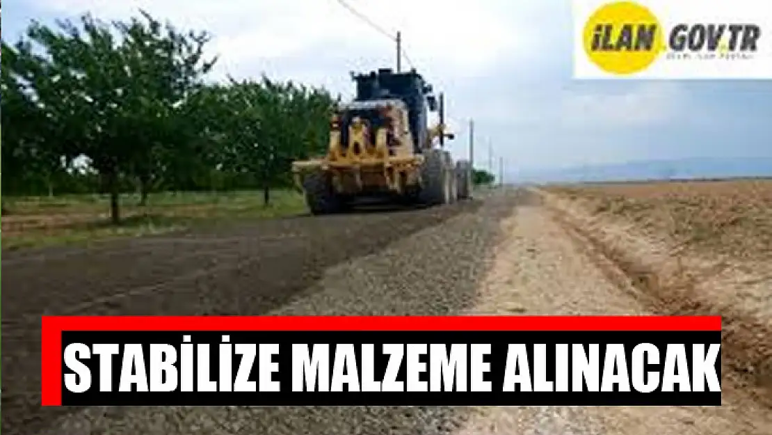 Stabilize malzeme alınacak