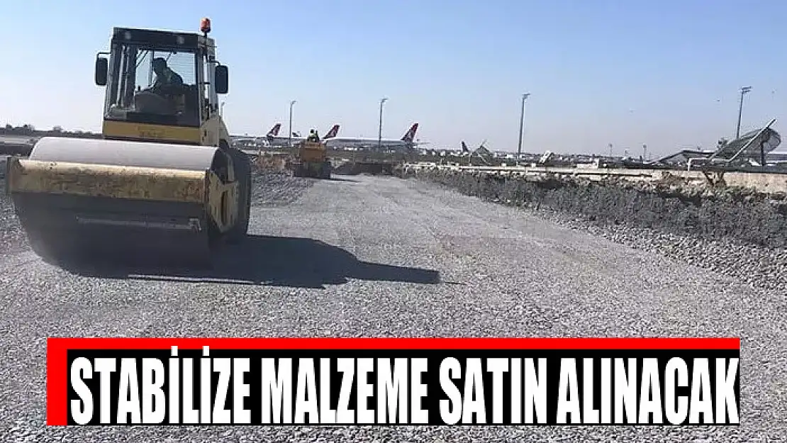 Stabilize malzeme satın alınacak