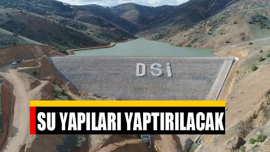 Su yapıları yaptırılacak