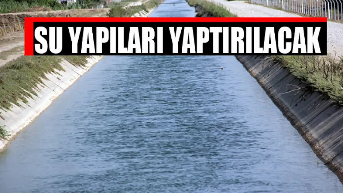 Su yapıları yaptırılacak