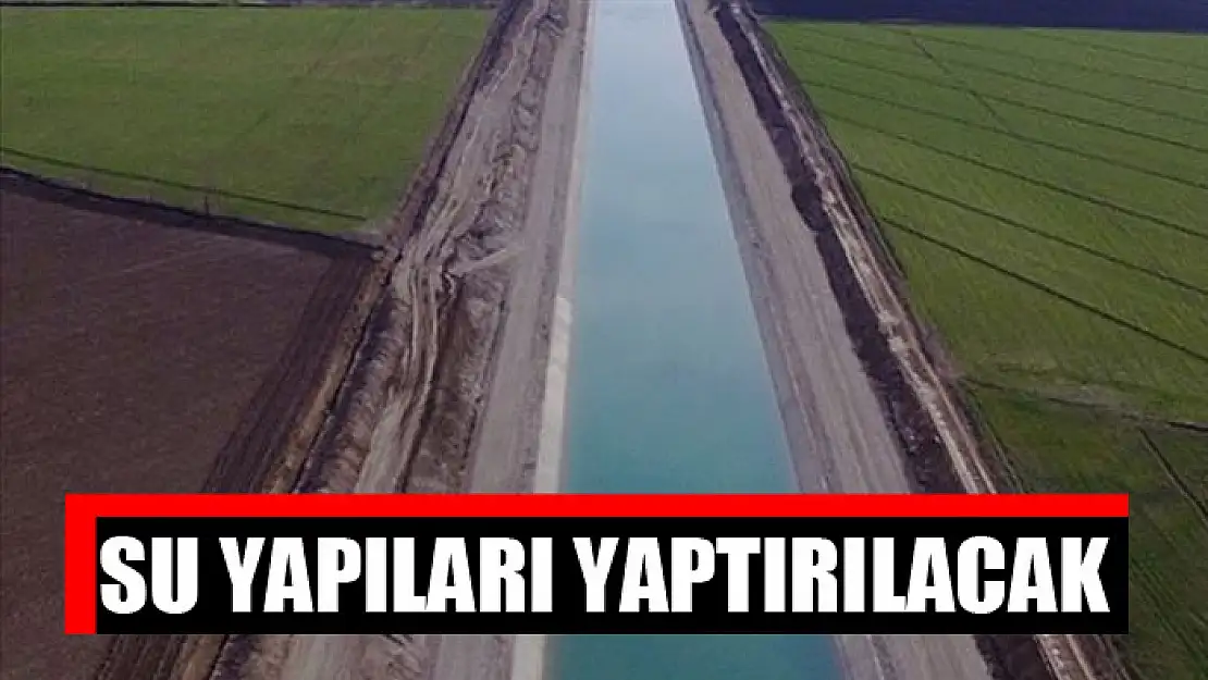 Su yapıları yaptırılacak