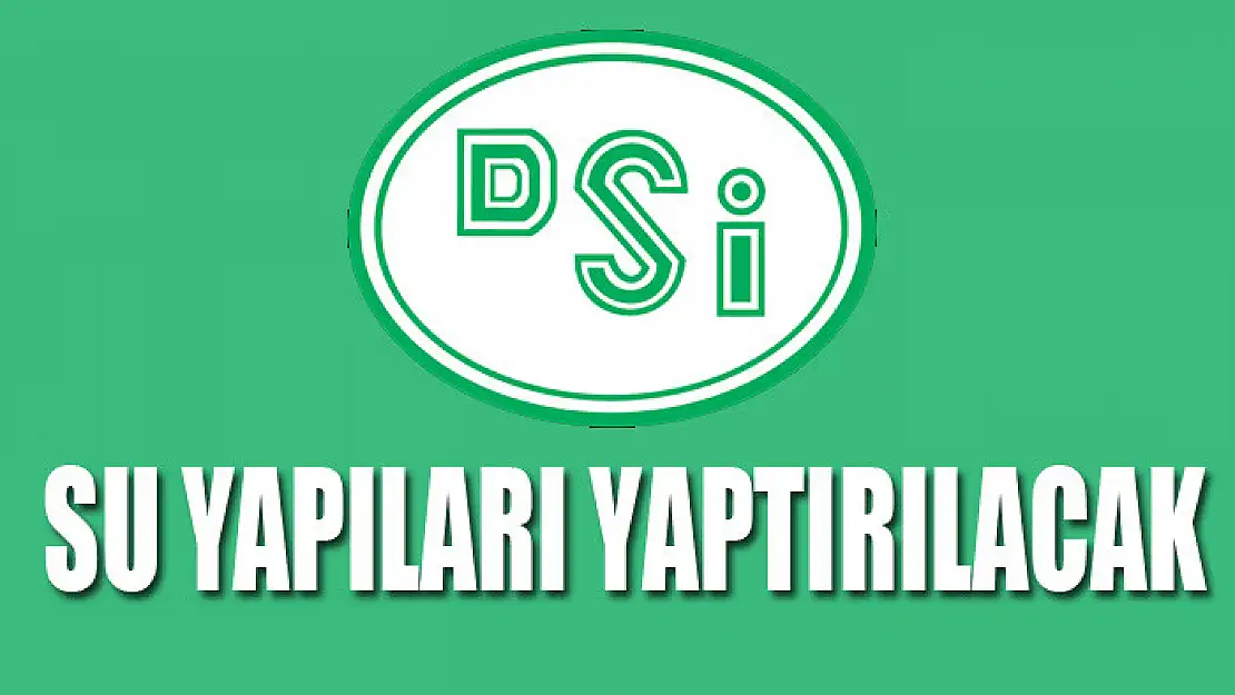 Su yapıları yaptırılacak