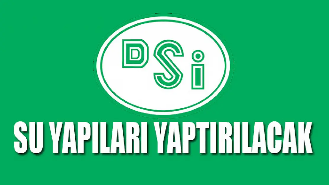 Su yapıları yaptırılacak