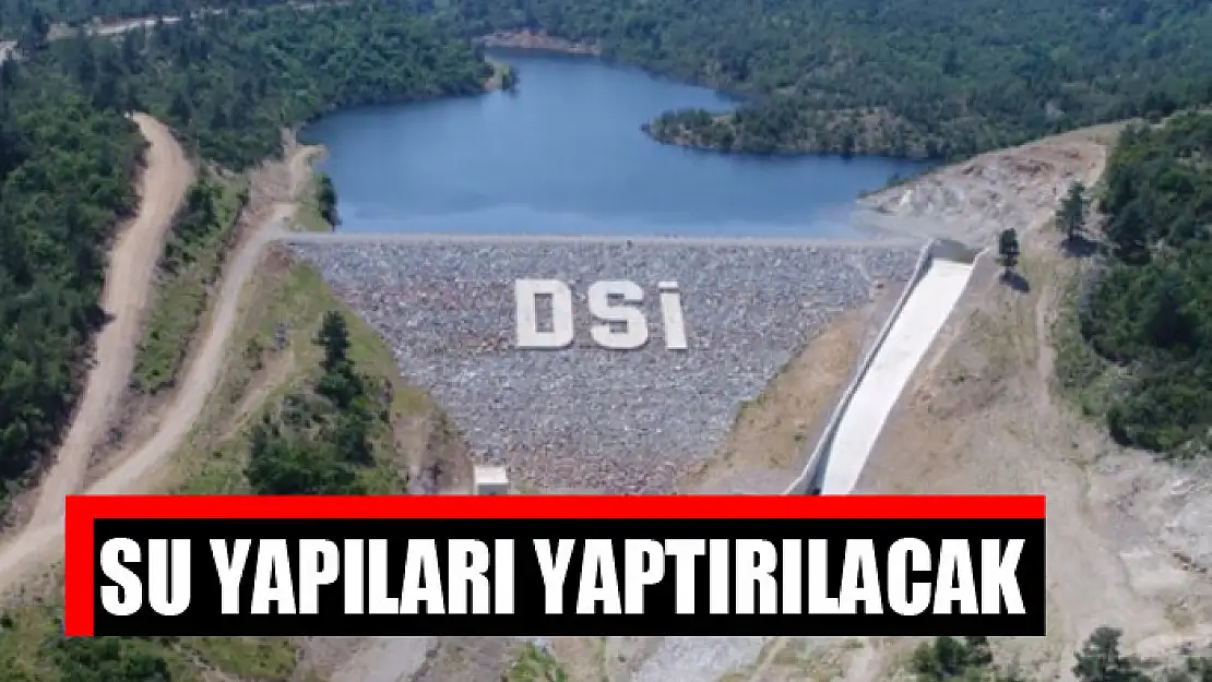 Su yapıları yaptırılacak