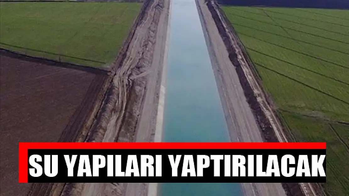 Su yapıları yaptırılacak