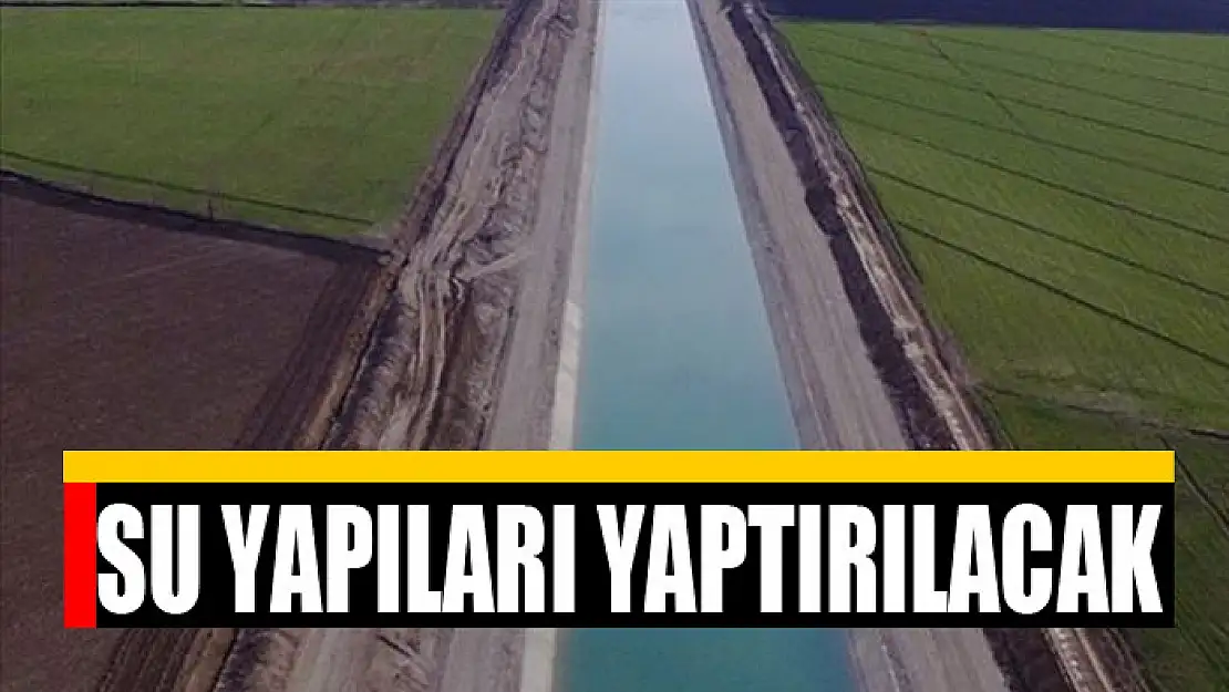 Su yapıları yaptırılacak