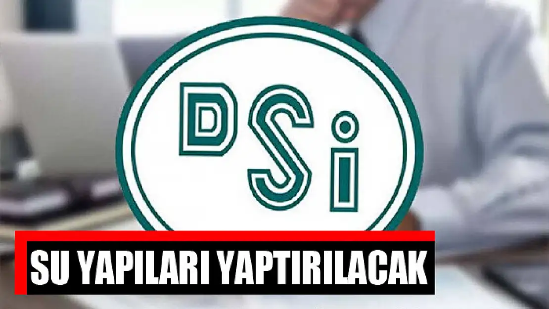 Su yapıları yaptırılacak