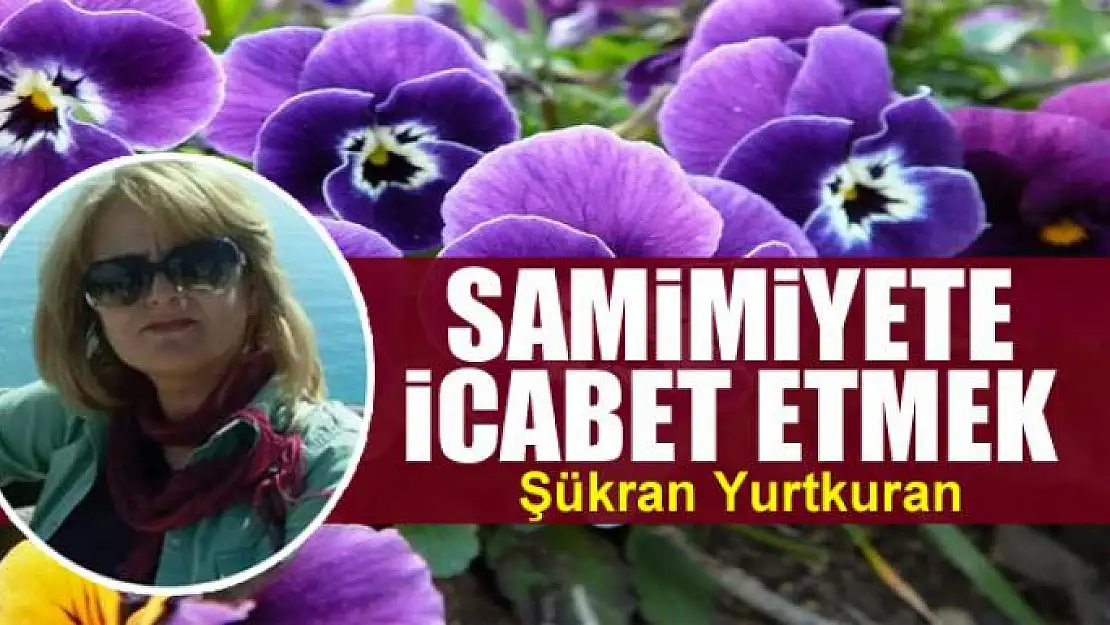 Samimiyete icabet etmek