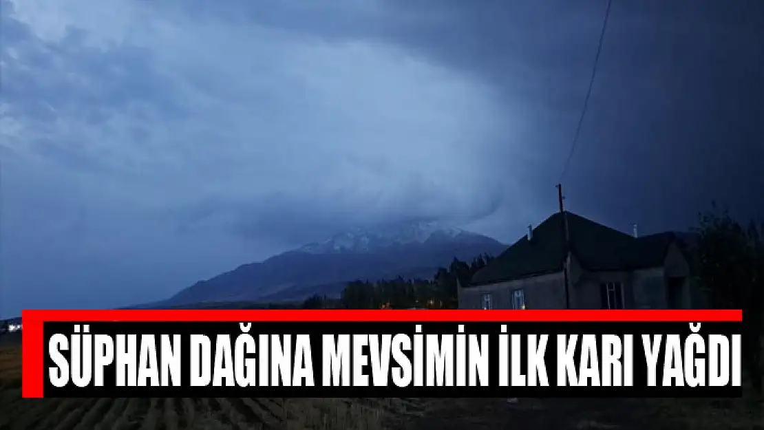 Süphan Dağına mevsimin ilk karı yağdı