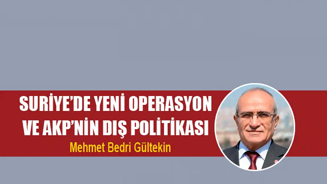 Suriye'de yeni operasyon ve AKP'nin dış politikası