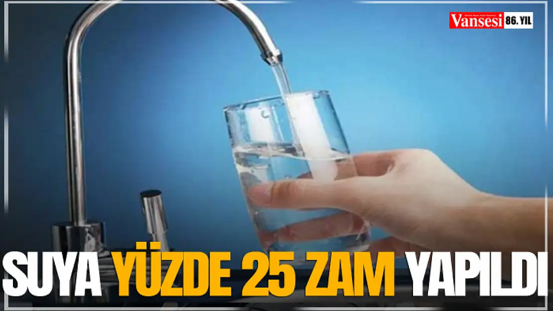 Suya yüzde 25 zam yapıldı