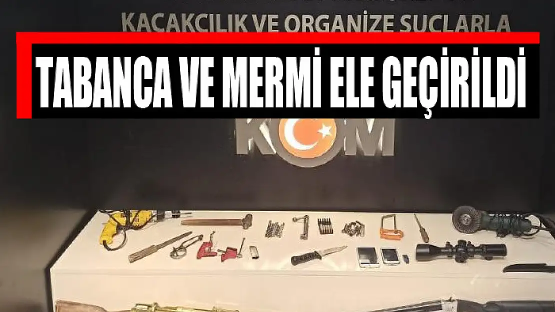 Tabanca ve mermi ele geçirildi