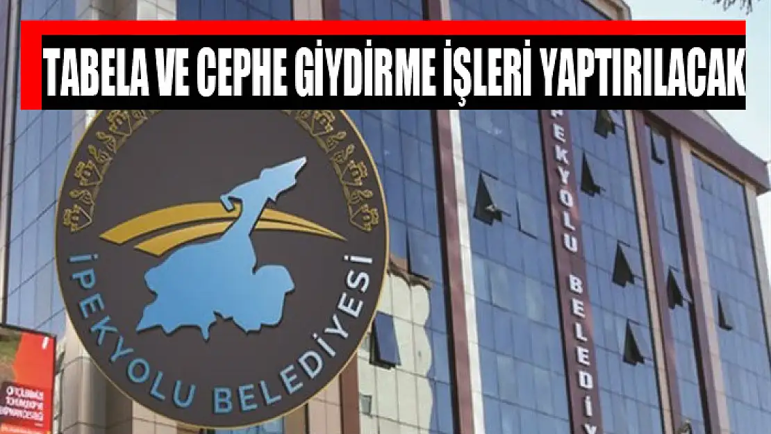 Tabela ve cephe giydirme işleri yaptırılacak