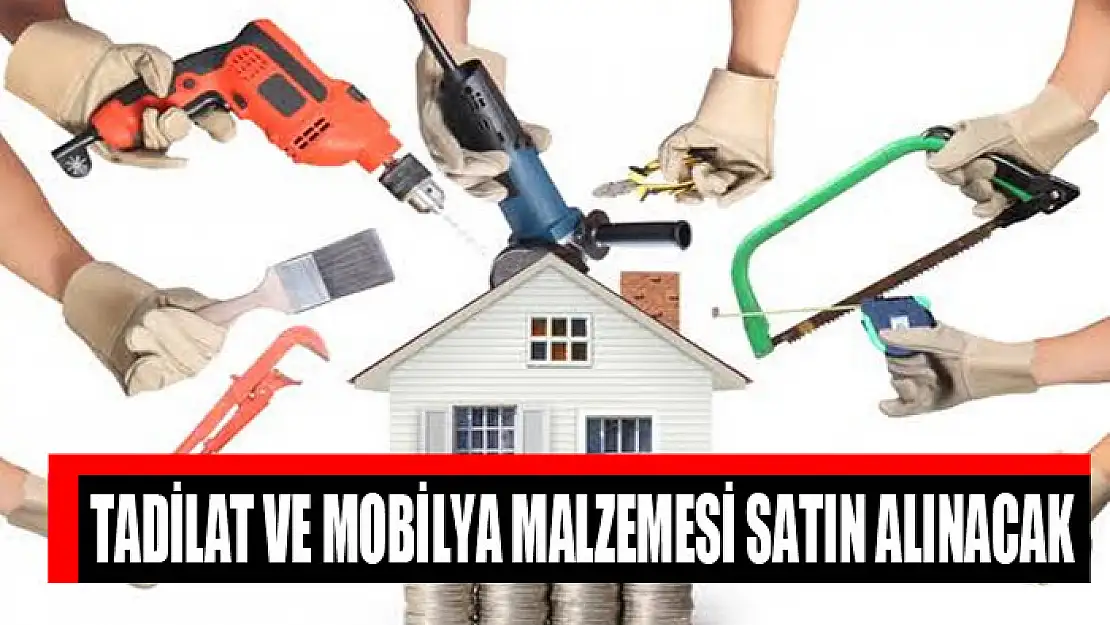 Tadilat ve mobilya malzemesi satın alınacak